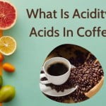 Coffee & Acidity: Causes, Effects, and Tips for Enjoying Your Brew